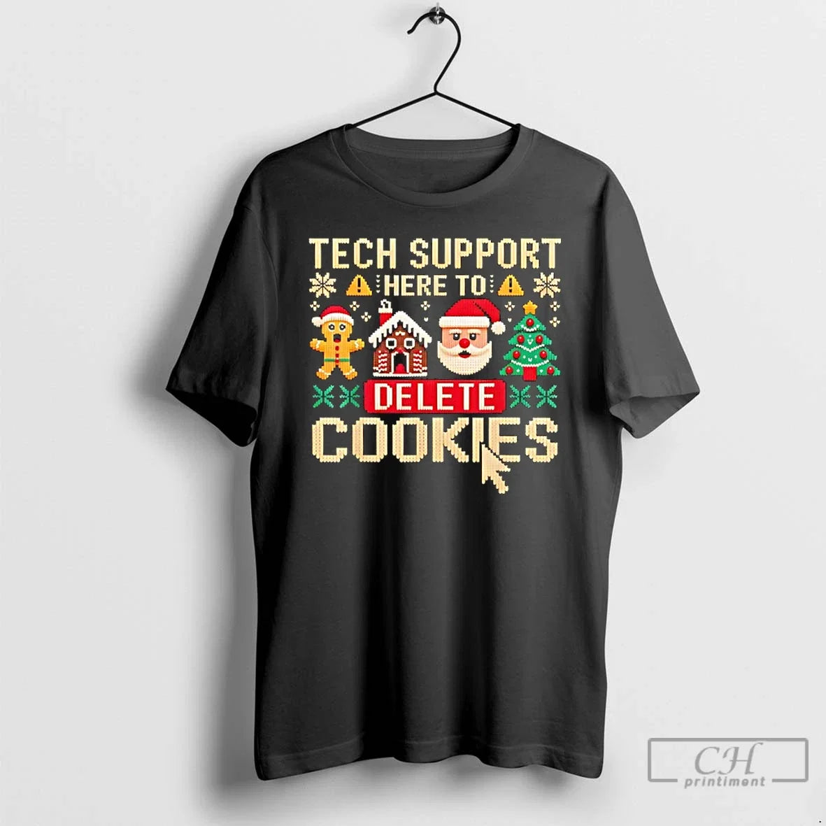 Classic Tech Support Here To Delete Cookies Christmas - Adult & Kids T-Shirts, Sweatshirts & Hoodies apparel design preview 1