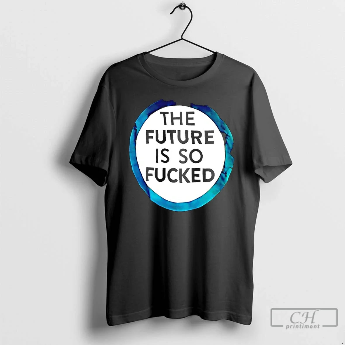 Classic The Future Is So Fucked Graphic - Adult & Kids T-Shirts, Sweatshirts & Hoodies apparel design preview 1