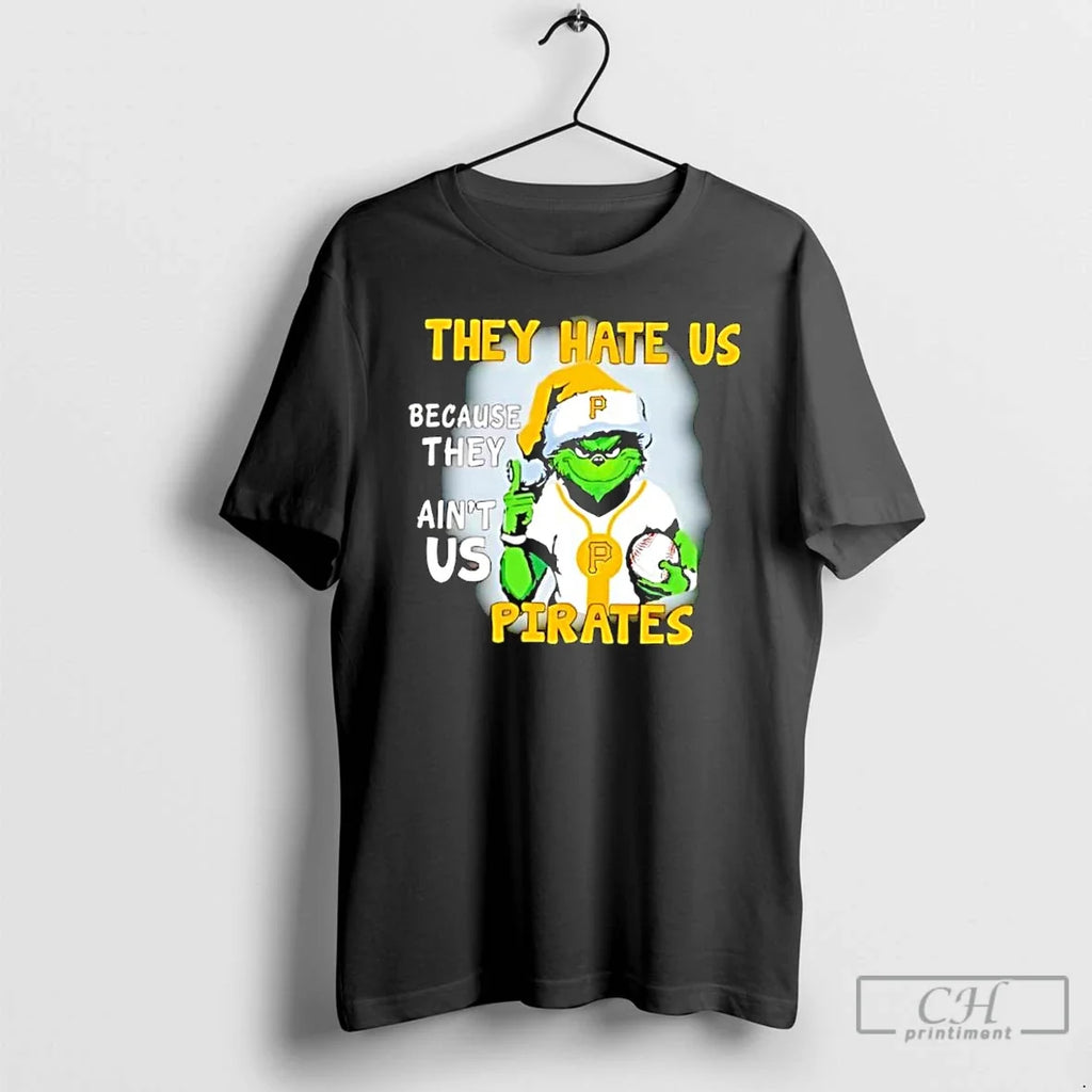 Classic They Hate Us Because Aint Pittsburgh Pirates - Adult & Kids T-Shirts, Sweatshirts & Hoodies apparel design preview 1