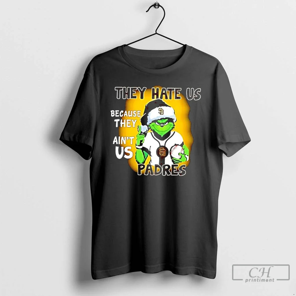 Classic They Hate Us Because Aint San Diego Padres - Adult & Kids T-Shirts, Sweatshirts & Hoodies apparel design preview 1