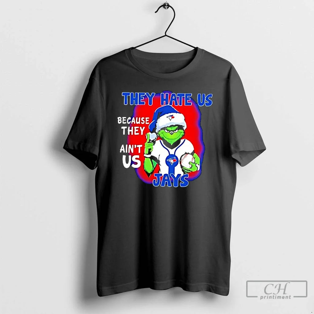 Classic They Hate Us Because Aint Toronto Blue Jays - Adult & Kids T-Shirts, Sweatshirts & Hoodies apparel design preview 1