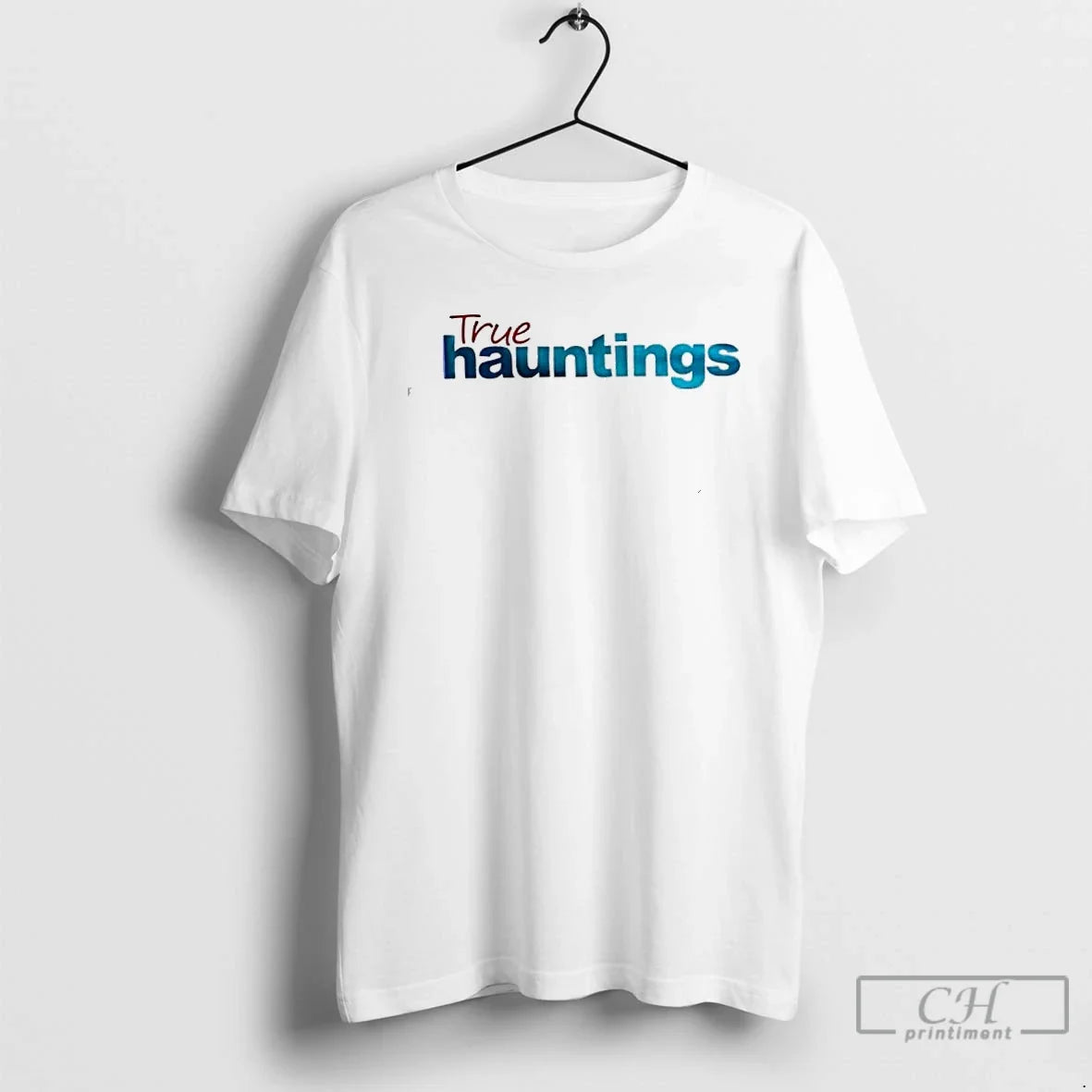 Classic True Hauntings Style Text - Adult & Kids T-Shirts, Sweatshirts & Hoodies apparel design preview 1
