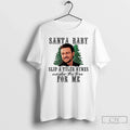 Classic Tyler Hynes Santa Baby Slip A Under The Tree - Adult & Kids T-Shirts, Sweatshirts & Hoodies apparel design preview 1