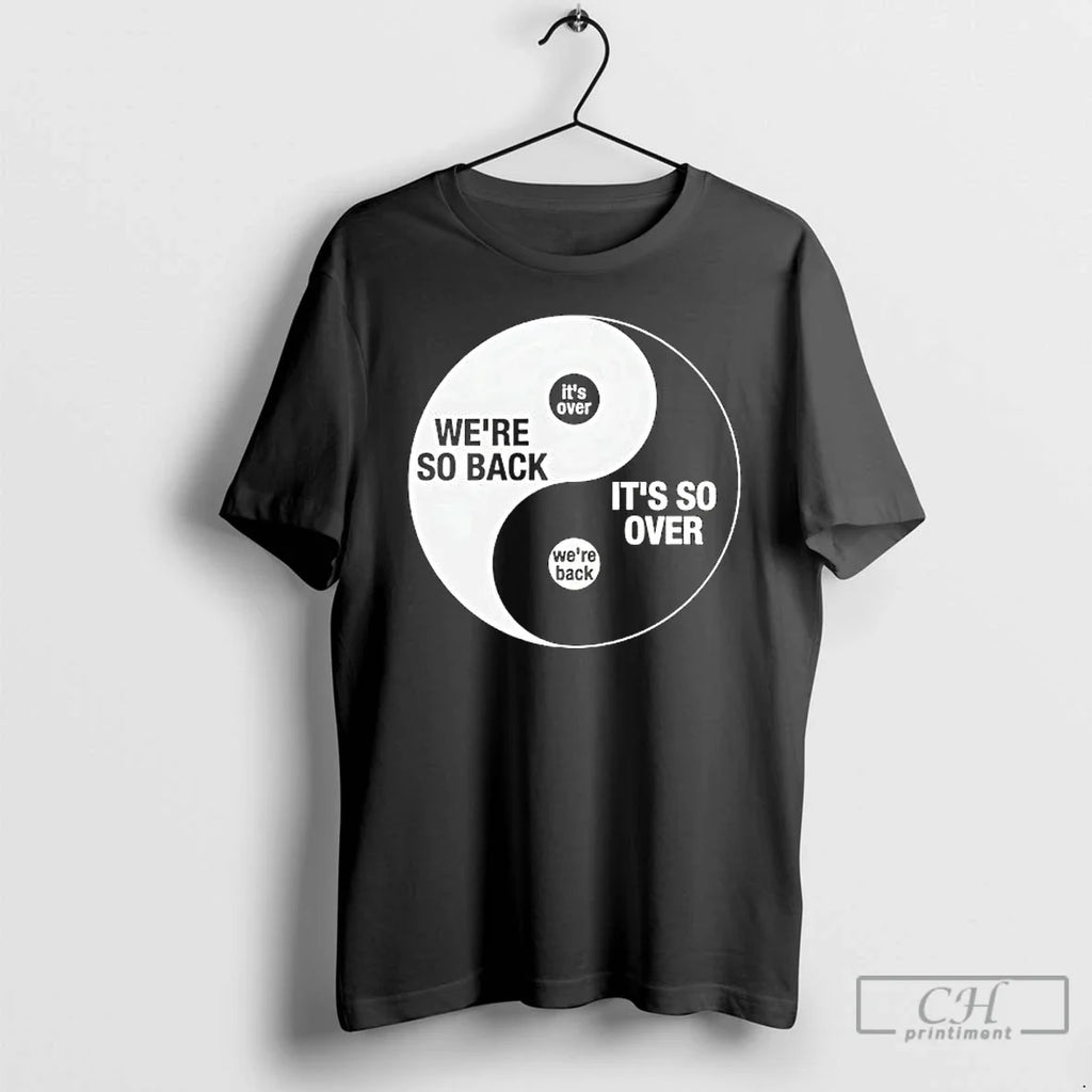 Classic Were So Back Its Over Ying And Yang - Adult & Kids T-Shirts, Sweatshirts & Hoodies apparel design preview 1