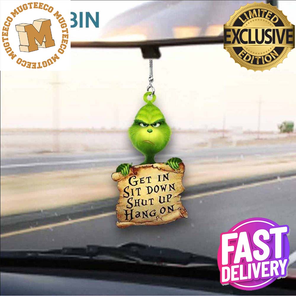Grinch Get In Sit Down Shut Up Hang On Xmas Holiday - Adult & Kids T-Shirts, Sweatshirts & Hoodies apparel design preview 1