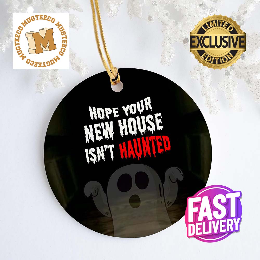 Hope Your New House Isnt Haunted Xmas Gifts 2023 - Adult & Kids T-Shirts, Sweatshirts & Hoodies apparel design preview 1