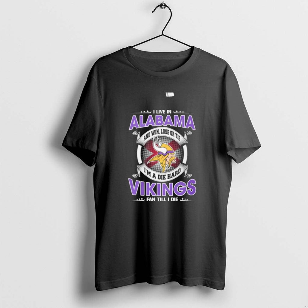 I Live In Alabama And Win Lose Or Tie Im A Die Hard - Adult & Kids T-Shirts, Sweatshirts & Hoodies apparel design preview 1
