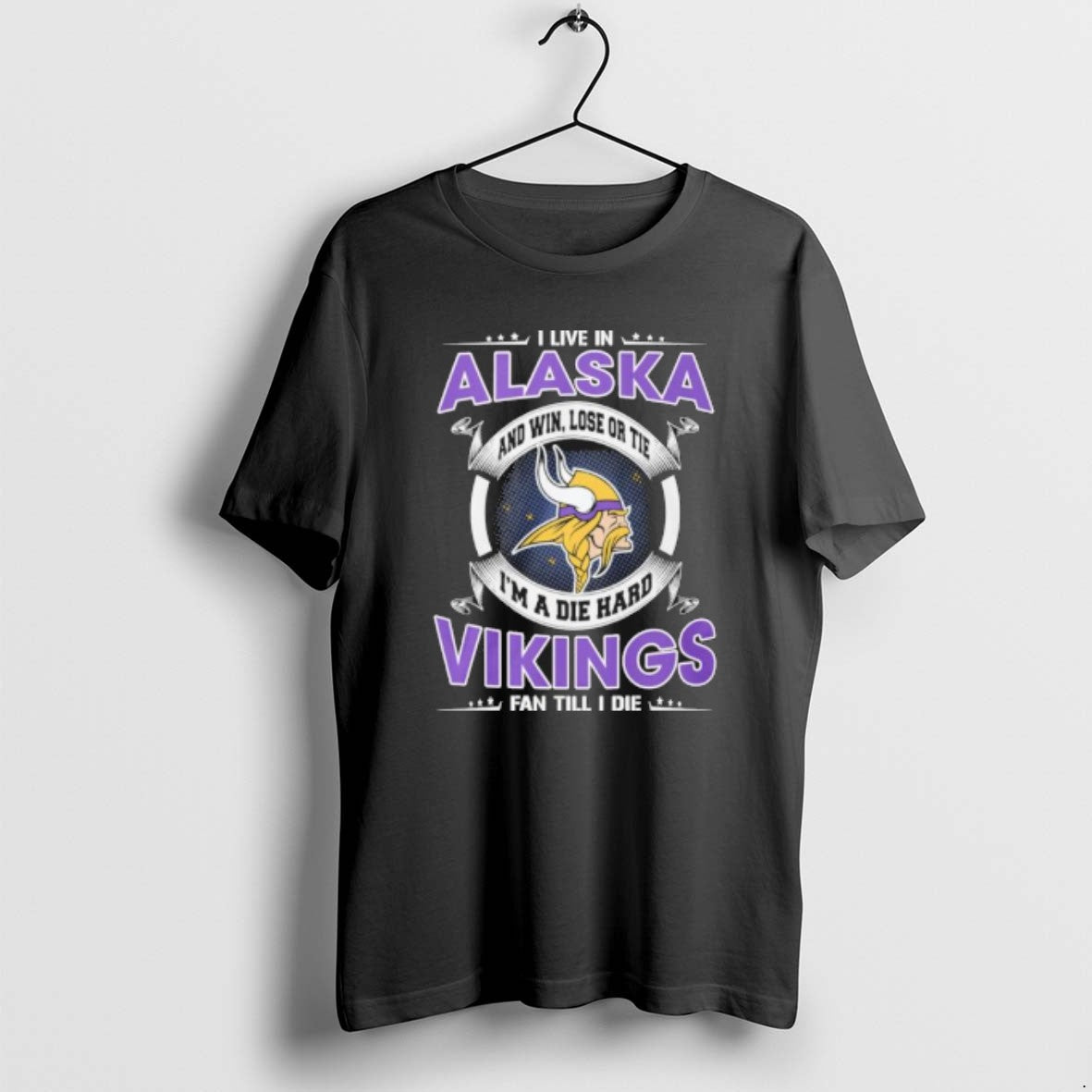 I Live In Alaska And Win Lose Or Tie Im A Die Hard - Adult & Kids T-Shirts, Sweatshirts & Hoodies apparel design preview 1