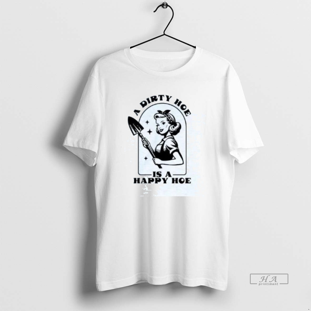 Official A Dirty Hoe Is Happy - Adult & Kids T-Shirts, Sweatshirts & Hoodies apparel design preview 1