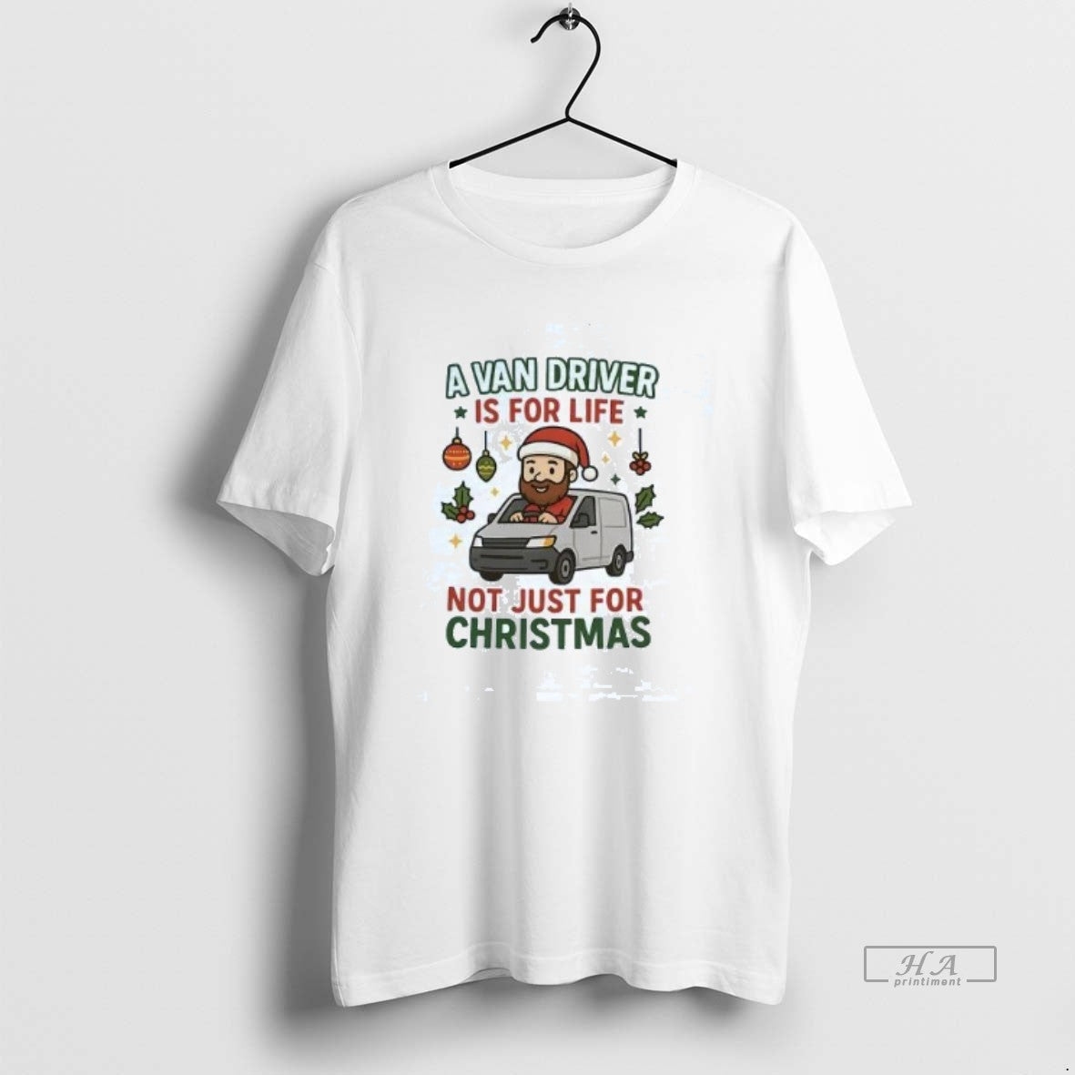 Official A Van Driver Is For Life Not Just Christmas - Adult & Kids T-Shirts, Sweatshirts & Hoodies apparel design preview 1