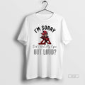Official Alastor Im Sorry Did I Roll My Eyes Out Loud - Adult & Kids T-Shirts, Sweatshirts & Hoodies apparel design preview 1