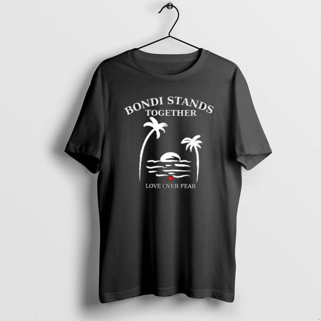 Official Bondi Stands Together Love Over Fear Strong - Adult & Kids T-Shirts, Sweatshirts & Hoodies apparel design preview 1