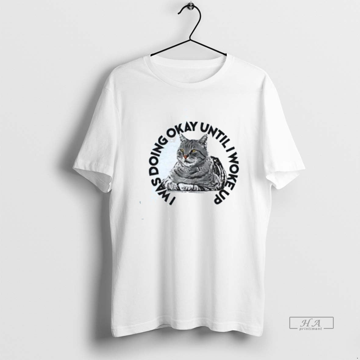 Official Cat I Was Doing Okay Until Woke Up - Adult & Kids T-Shirts, Sweatshirts & Hoodies apparel design preview 1