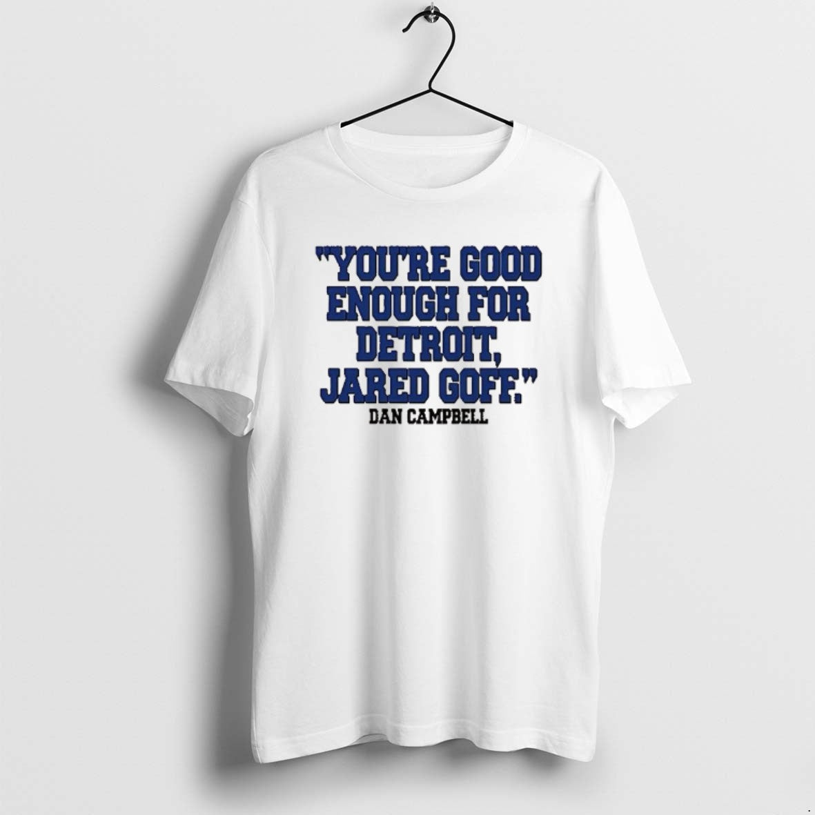 Official Dan Campbell Youre Good Enough For Detroit - Adult & Kids T-Shirts, Sweatshirts & Hoodies apparel design preview 1