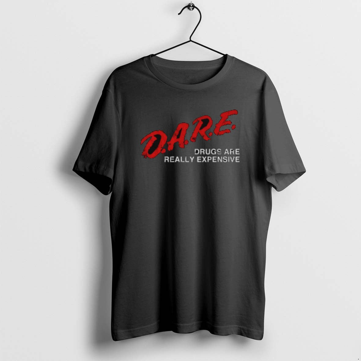 Official Dare Drugs Are Really Expensive - Adult & Kids T-Shirts, Sweatshirts & Hoodies apparel design preview 1