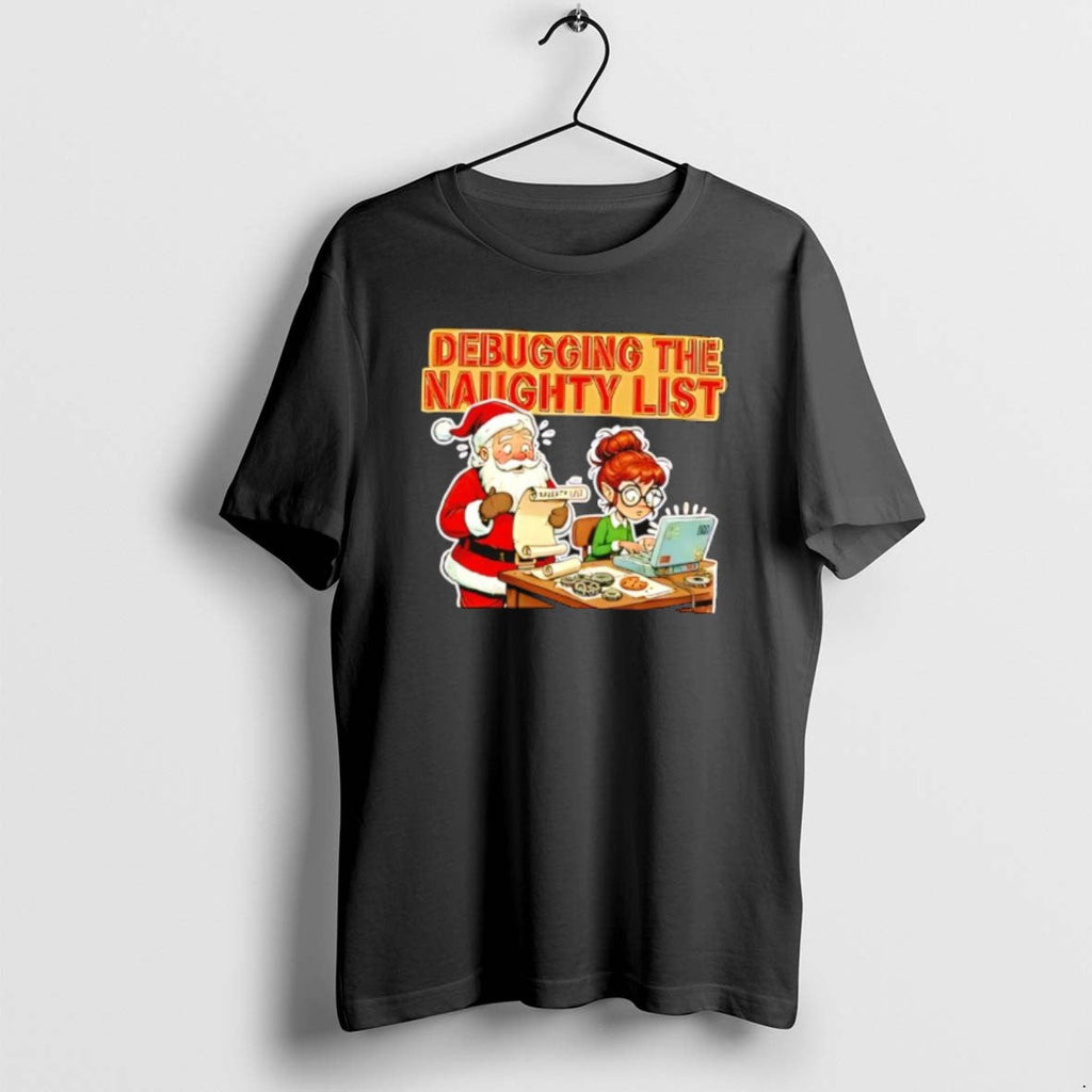 Official Debugging The Naughty List Christmas - Adult & Kids T-Shirts, Sweatshirts & Hoodies apparel design preview 1