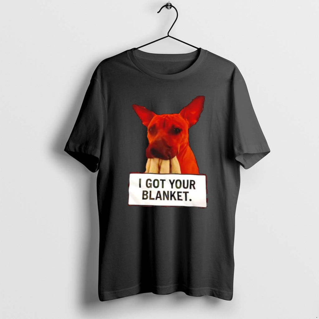 Official Dog I Got Your Blanket - Adult & Kids T-Shirts, Sweatshirts & Hoodies apparel design preview 1