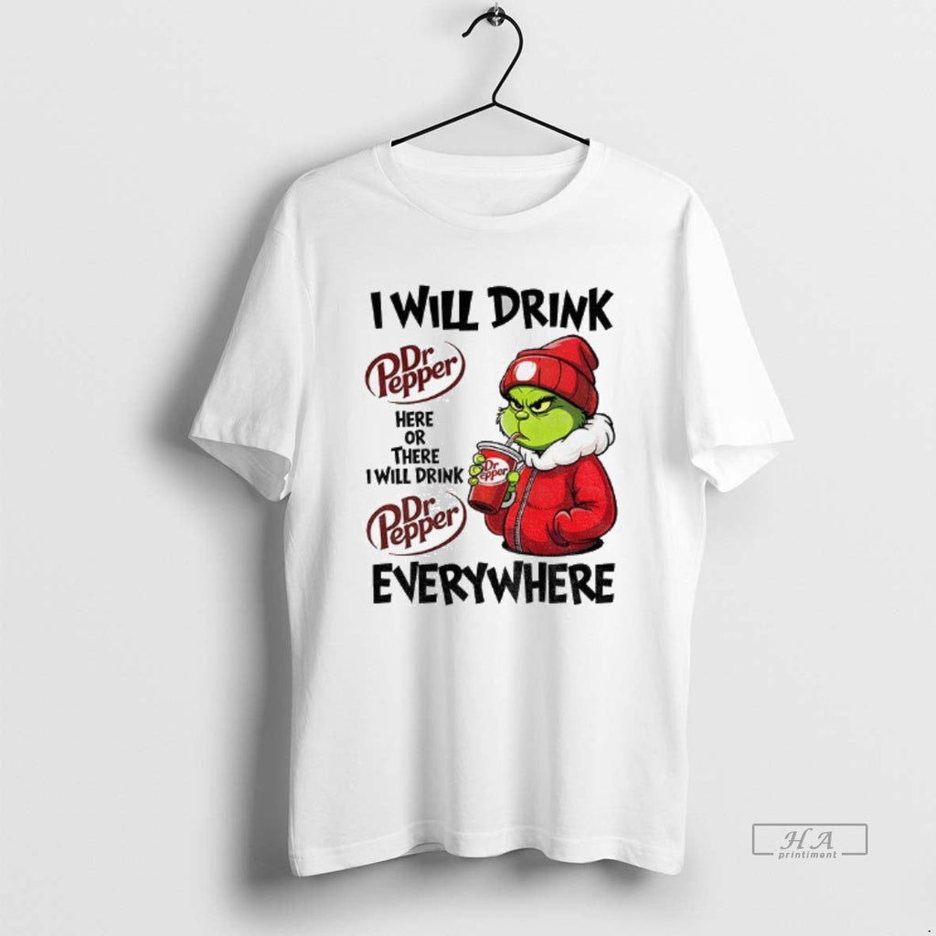 Official Dr Pepper I Will Drink Here Or There - Adult & Kids T-Shirts, Sweatshirts & Hoodies apparel design preview 1