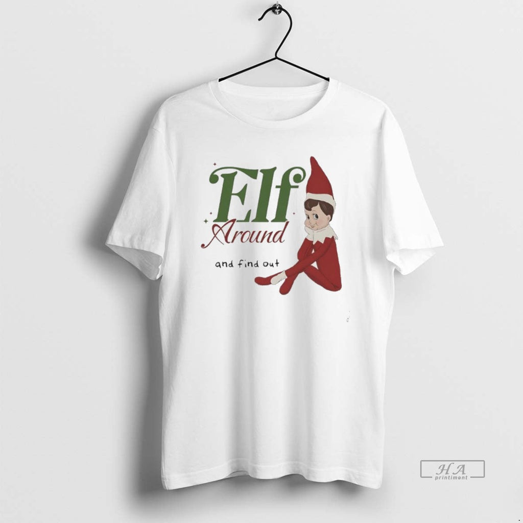 Official Elf Around And Find Out - Adult & Kids T-Shirts, Sweatshirts & Hoodies apparel design preview 1