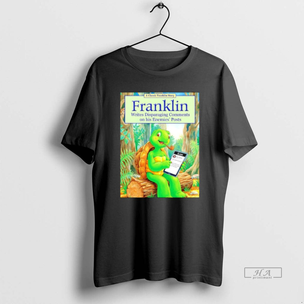 Official Franklin Writes Disparaging Comments On His - Adult & Kids T-Shirts, Sweatshirts & Hoodies apparel design preview 1