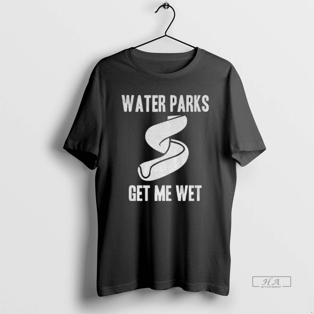 Official Funny Water Parks Get Me Wet - Adult & Kids T-Shirts, Sweatshirts & Hoodies apparel design preview 1