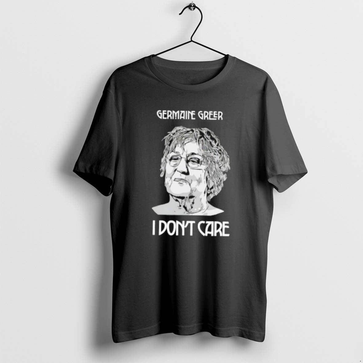 Official Germaine Greer I Dont Care - Adult & Kids T-Shirts, Sweatshirts & Hoodies apparel design preview 1