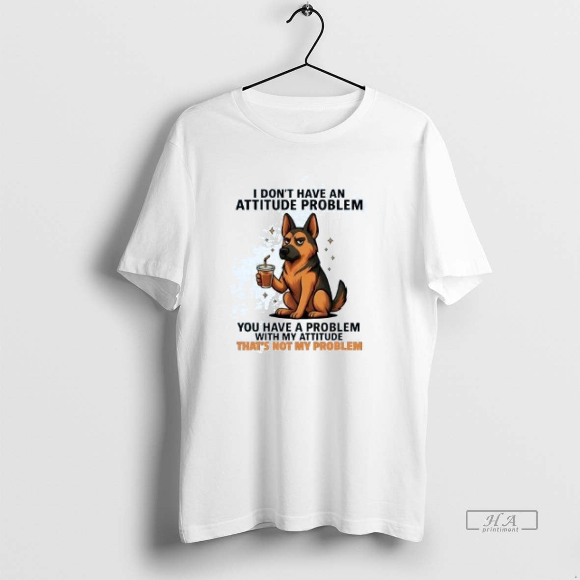 Official German Shepherd I Dont Have An Attitude - Adult & Kids T-Shirts, Sweatshirts & Hoodies apparel design preview 1
