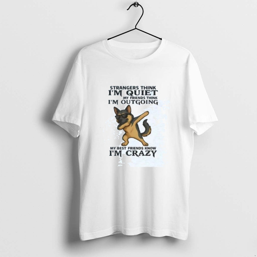 Official German Shepherd Strangers Think Im Quiet My - Adult & Kids T-Shirts, Sweatshirts & Hoodies apparel design preview 1