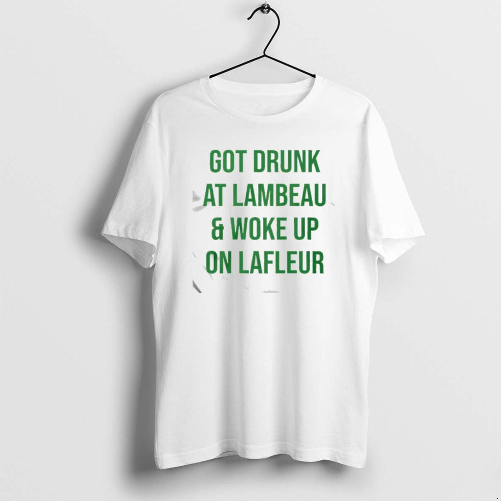 Official Got Drunk At Lambeau And Woke Up On Lafleur - Adult & Kids T-Shirts, Sweatshirts & Hoodies apparel design preview 1