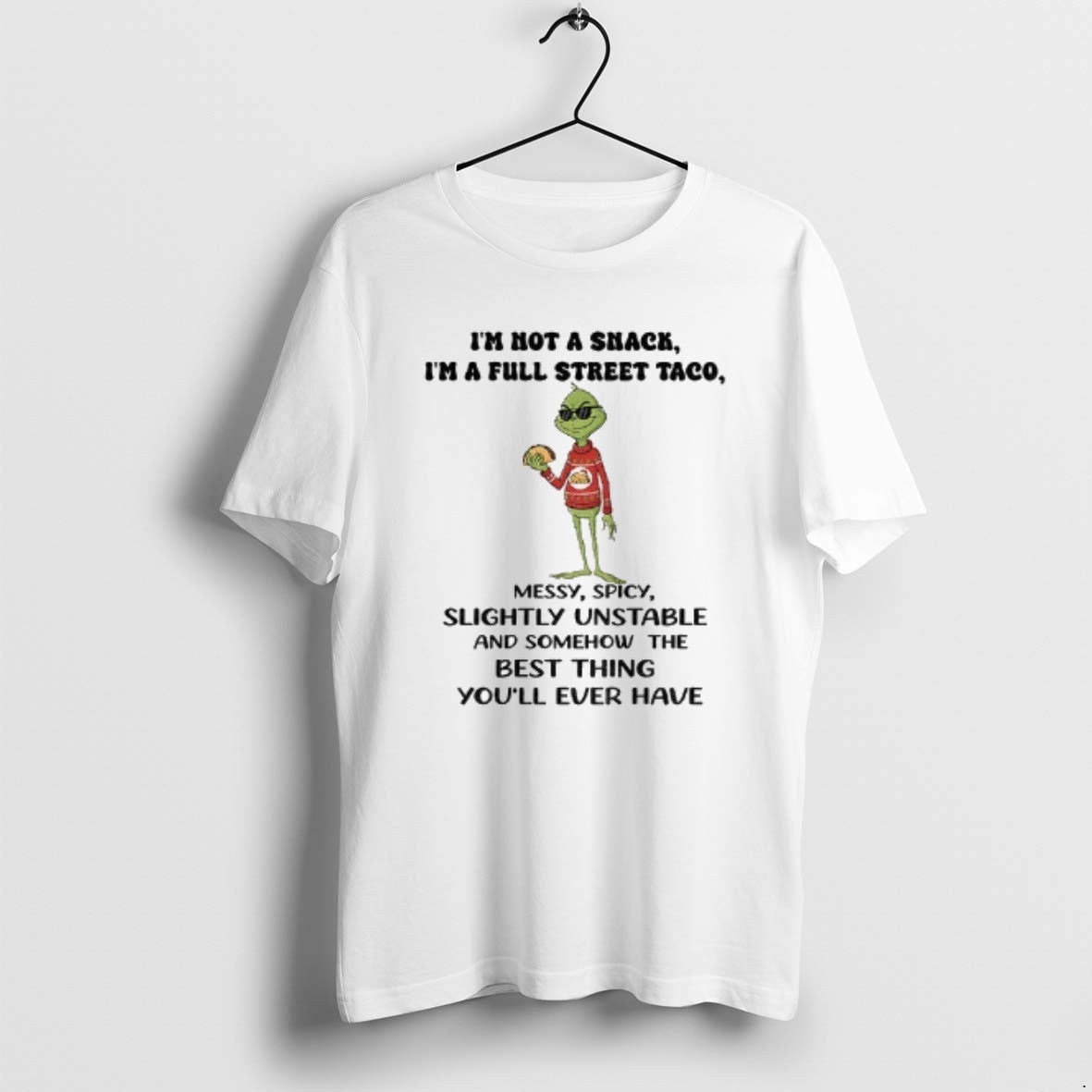Official Grinch Im Not A Snack Full Street Taco Messy - Adult & Kids T-Shirts, Sweatshirts & Hoodies apparel design preview 1