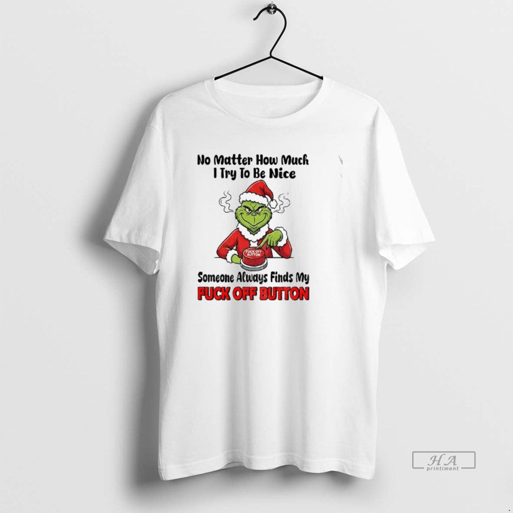 Official Grinch Santa No Matter How Much I Try To Be - Adult & Kids T-Shirts, Sweatshirts & Hoodies apparel design preview 1