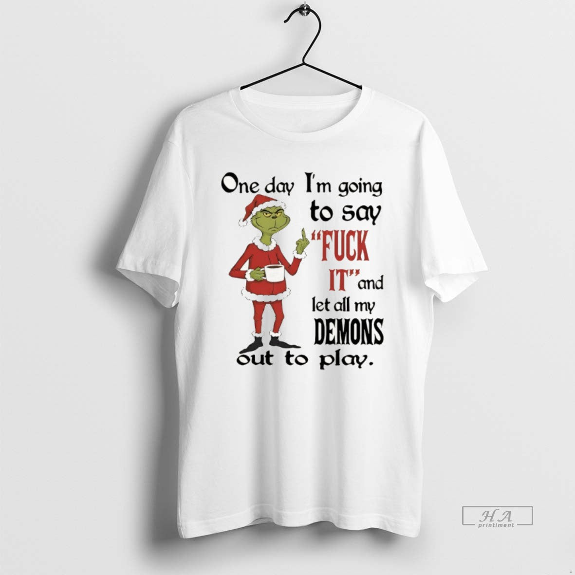 Official Grinch Santa One Day Im Going To Say Fuck It - Adult & Kids T-Shirts, Sweatshirts & Hoodies apparel design preview 1