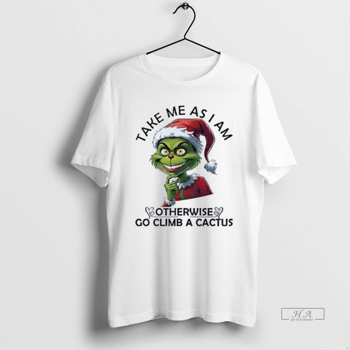 Official Grinch Santa Take Me As I Am Otherwise Go - Adult & Kids T-Shirts, Sweatshirts & Hoodies apparel design preview 1