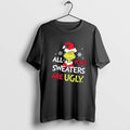 Official Grinch All Your Sweaters Are Ugly - Adult & Kids T-Shirts, Sweatshirts & Hoodies apparel design preview 1