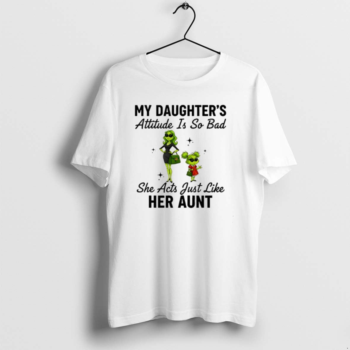 Official Grinch My Daughters Attitude Is So Bad She - Adult & Kids T-Shirts, Sweatshirts & Hoodies apparel design preview 1