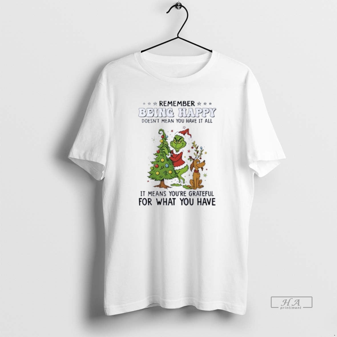 Official Grinch Remember Being Happy Doesnt Mean You - Adult & Kids T-Shirts, Sweatshirts & Hoodies apparel design preview 1