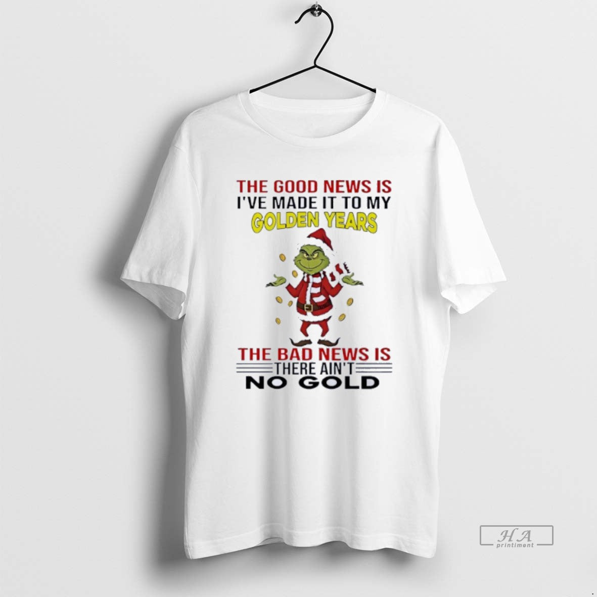Official Grinch The Good News Is Ive Made It To My - Adult & Kids T-Shirts, Sweatshirts & Hoodies apparel design preview 1