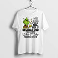 Official Grinch The Reason Im Old And Wise Is Because - Adult & Kids T-Shirts, Sweatshirts & Hoodies apparel design preview 1