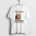 Official Grinch The Reason Im Old And Wise Is Because - Adult & Kids T-Shirts, Sweatshirts & Hoodies apparel design preview 1