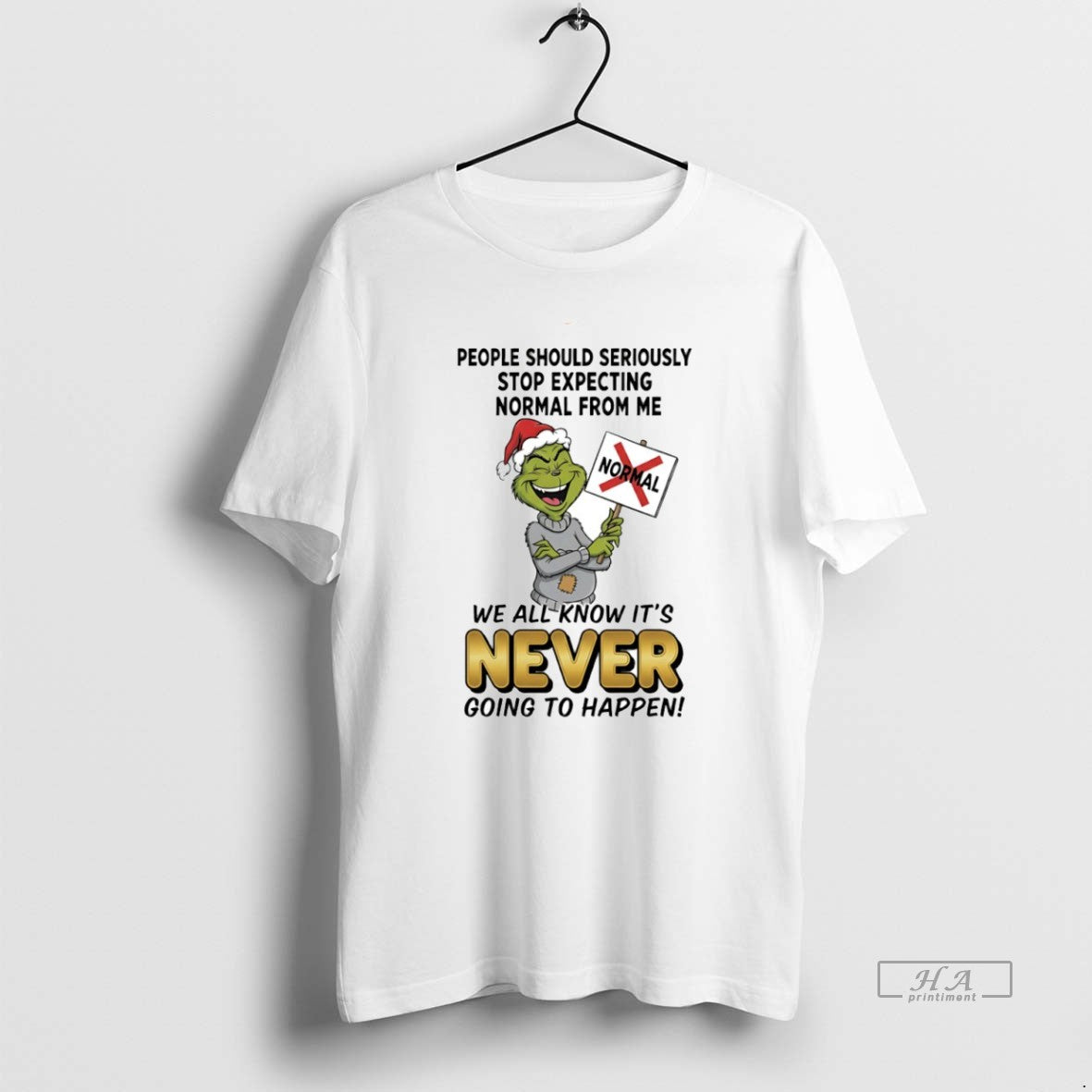 Official Grinch We All Know Its Never Going To Happen - Adult & Kids T-Shirts, Sweatshirts & Hoodies apparel design preview 1