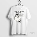 Official How To Become A Raccoon Be Cute Eat Garbage - Adult & Kids T-Shirts, Sweatshirts & Hoodies apparel design preview 1