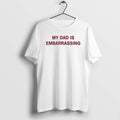 Official I1ybe8zk My Dad Is Embarrassing - Adult & Kids T-Shirts, Sweatshirts & Hoodies apparel design preview 1