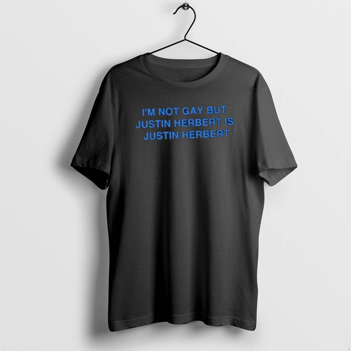 Official Im Not Gay But Justin Herbert Is Los Angeles - Adult & Kids T-Shirts, Sweatshirts & Hoodies apparel design preview 1