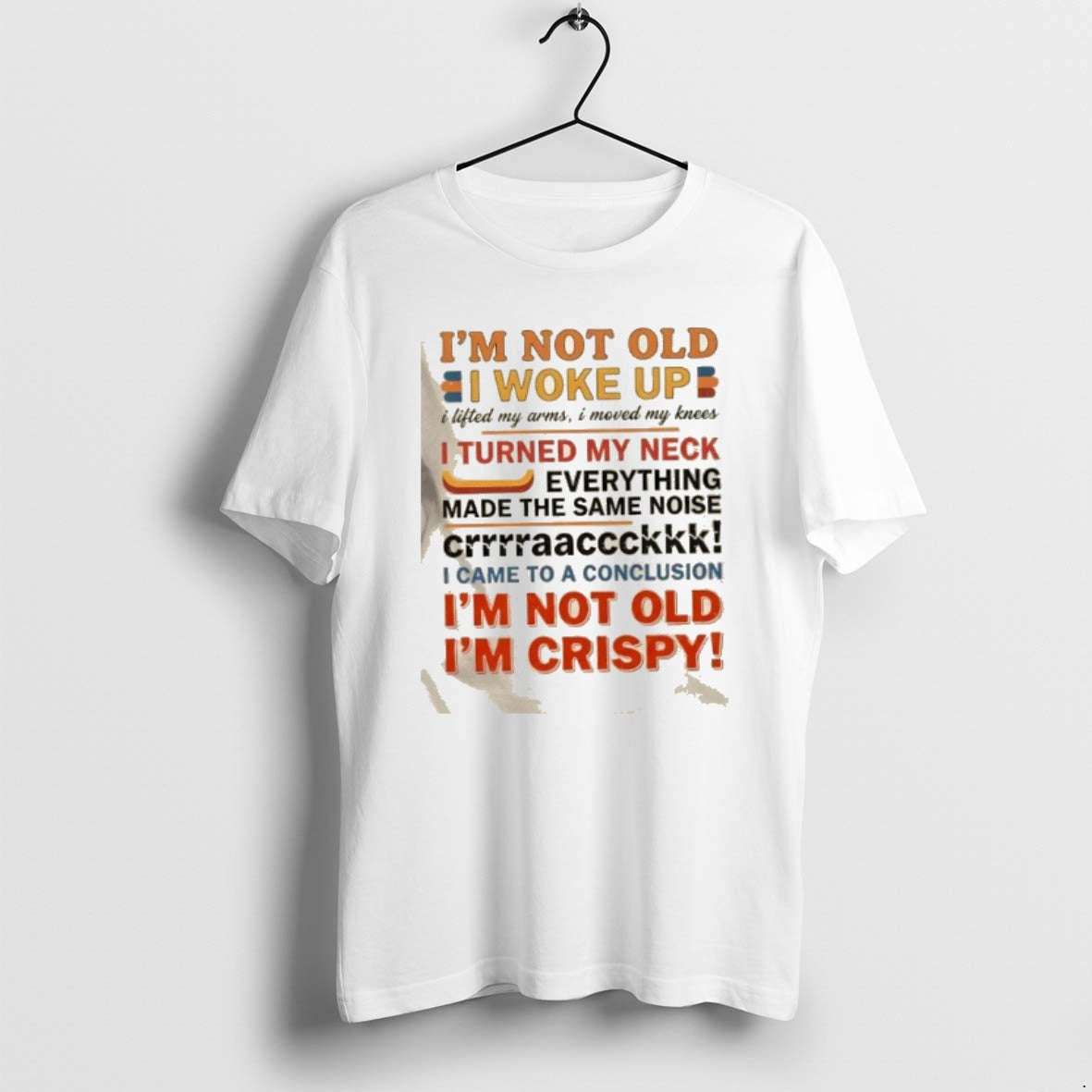 Official Im Not Old I Woke Up Lifted My Arms Moved - Adult & Kids T-Shirts, Sweatshirts & Hoodies apparel design preview 1