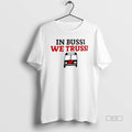 Official In Bussi We Trussi Carolina Hurricanes - Adult & Kids T-Shirts, Sweatshirts & Hoodies apparel design preview 1