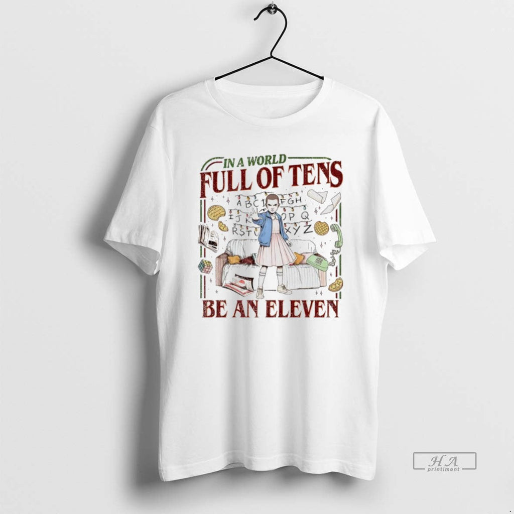 Official In A World Full Of Tens Be An Eleven Upside - Adult & Kids T-Shirts, Sweatshirts & Hoodies apparel design preview 1
