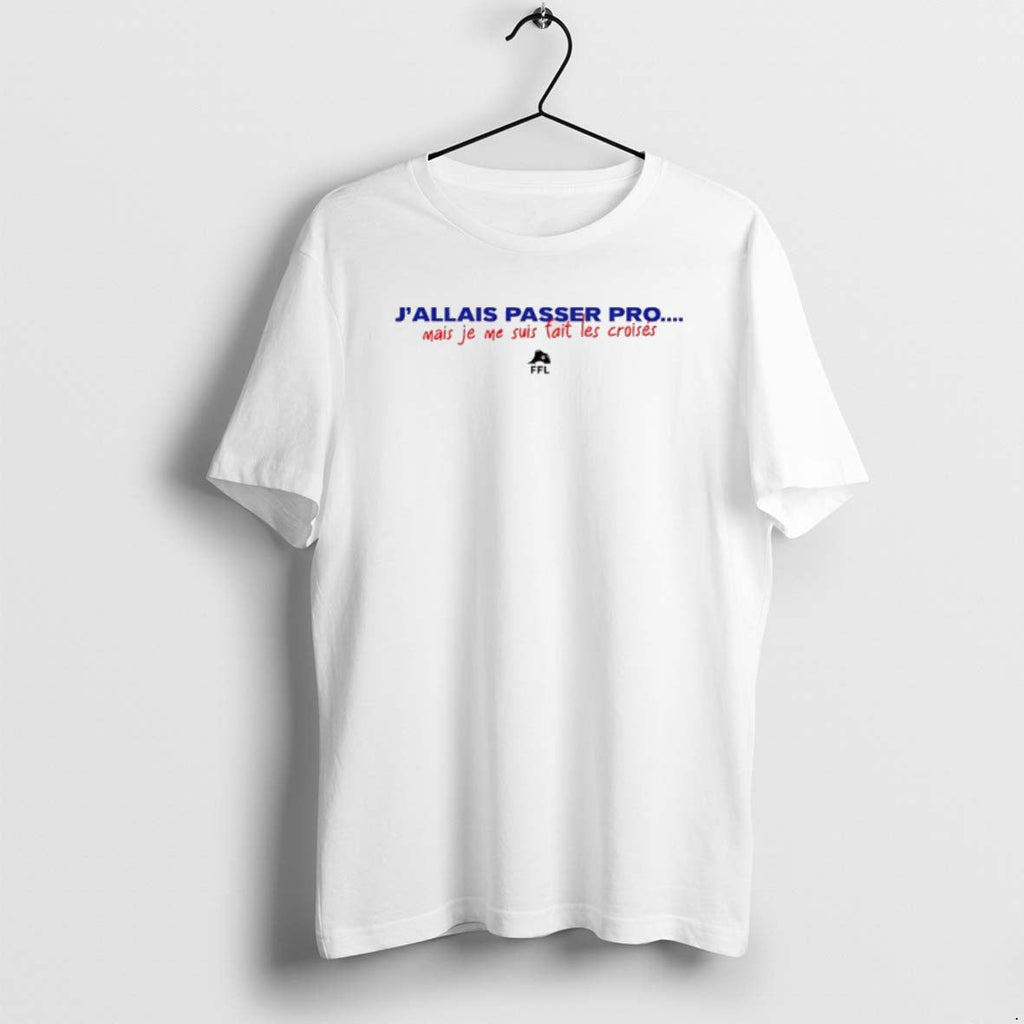 Official Jallais Passer Pro Mais Je Me Suis Fait Les - Adult & Kids T-Shirts, Sweatshirts & Hoodies apparel design preview 1