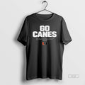 Official Miami Football Go Canes Cfp Team Slogan 2025 - Adult & Kids T-Shirts, Sweatshirts & Hoodies apparel design preview 1