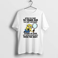 Official Minion After You Turn 50 Years Old Cant - Adult & Kids T-Shirts, Sweatshirts & Hoodies apparel design preview 1