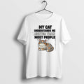Official My Cat Understands Me Better Than Most - Adult & Kids T-Shirts, Sweatshirts & Hoodies apparel design preview 1